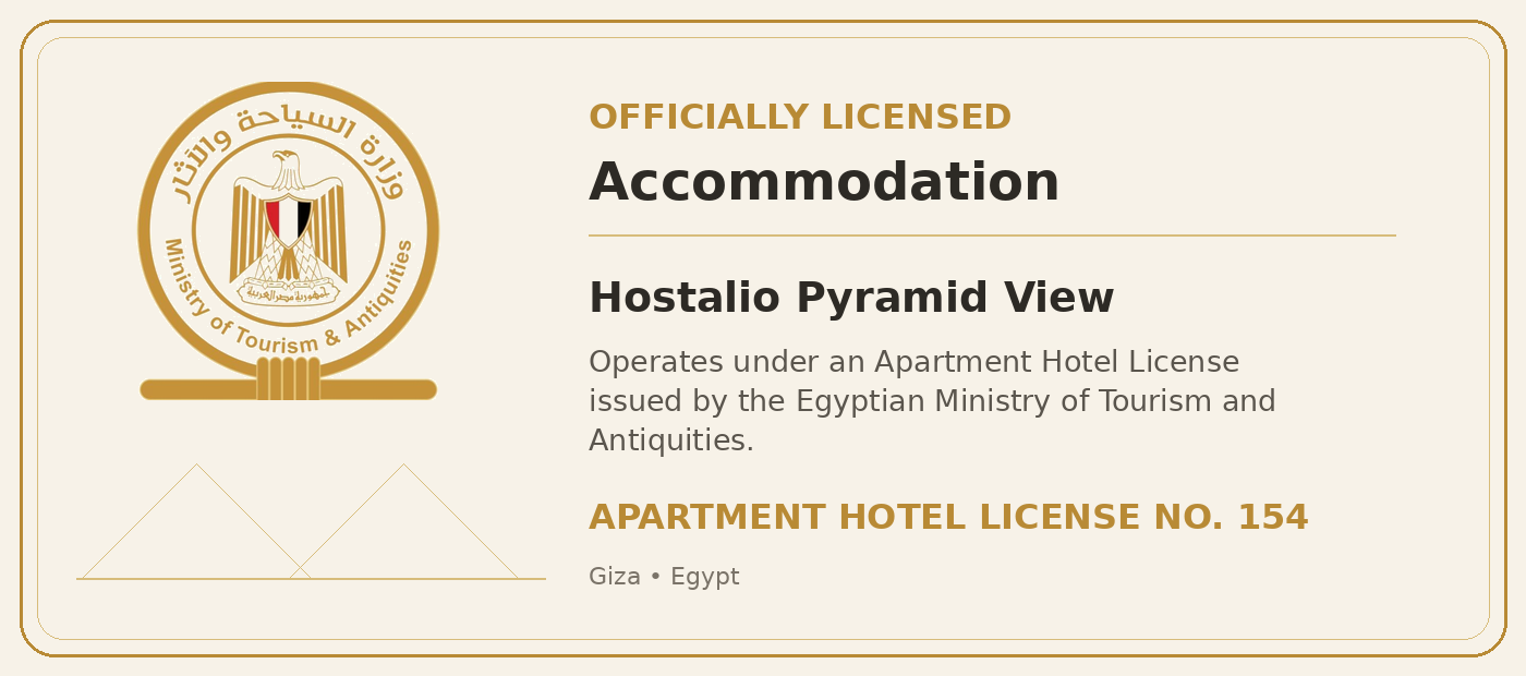 Officially Licensed Accommodation — Hostalio Pyramid View operates under an Apartment Hotel License issued by the Egyptian Ministry of Tourism and Antiquities. Apartment Hotel License No. 154.